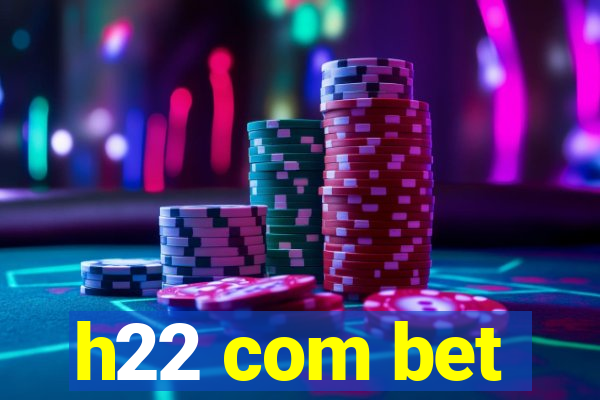 h22 com bet